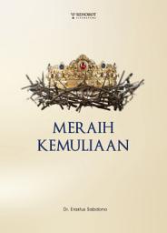 Icon image Meraih Kemuliaan