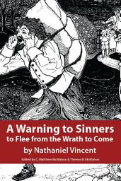 Icon image A Warning to Sinners to Flee from the Wrath to Come