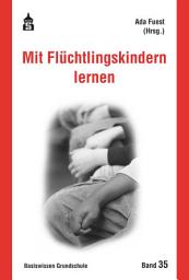Icon image Mit Flüchtlingskindern lernen: Anregungen und Projekte aus der Praxis