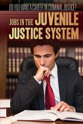 Icon image Jobs in the Juvenile Justice System
