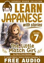 Icon image Learn Japanese with Stories Volume 7: The Little Match Girl