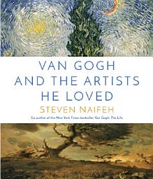 Icon image Van Gogh and the Artists He Loved