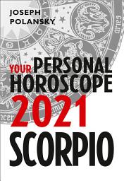 Icon image Scorpio 2021: Your Personal Horoscope