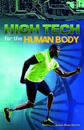 Icon image High Tech for the Human Body: Super Science Facts - Life Science