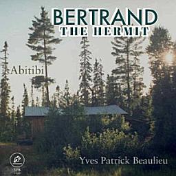Icon image Bertrand the hermit: Abitibi