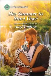 Icon image Her Summer to Start Over: A Clean and Uplifting Romance