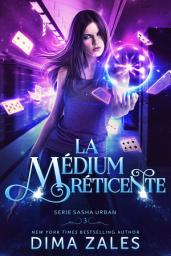 Icon image La médium réticente (Série sasha urban : Tome 3)