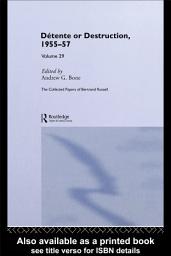 Icon image The Collected Papers of Bertrand Russell Volume 29: Détente or Destruction, 1955-57
