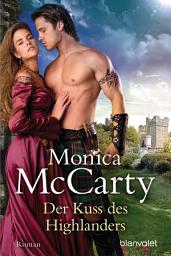 Icon image Der Kuss des Highlanders: Roman