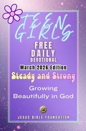 Icon image Teen Girls Free Daily Devotional March 2026 Edition: Steady and Strong: Growing Beautifully in God