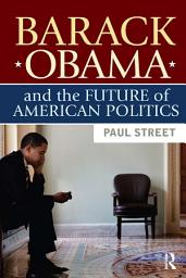 Icon image Barack Obama and the Future of American Politics