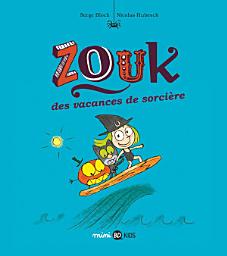 Icon image Zouk, Tome 04: Des vacances de sorcière