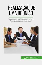Icon image Realização de uma reunião: Aprender a liderar reuniões que produzem resultados reais