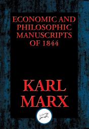 Icon image Economic and Philosophic Manuscripts of 1844: With Linked Table of Contents