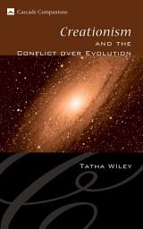 Icon image Creationism and the Conflict over Evolution