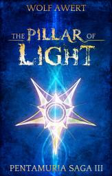 Icon image The Pillar of Light: Pentamuria Saga III