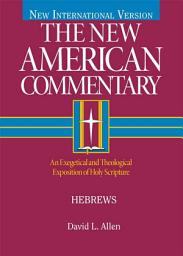 Icon image Hebrews: An Exegetical and Theological Exposition of Holy Scripture