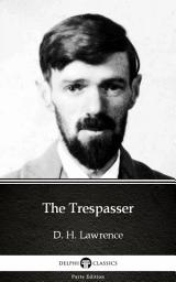 Icon image The Trespasser by D. H. Lawrence - Delphi Classics (Illustrated)