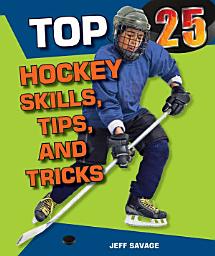 Icon image Top 25 Hockey Skills, Tips, and Tricks