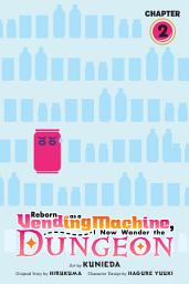 Icon image Reborn as a Vending Machine, I Now Wander the Dungeon (serial)