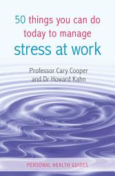 Icon image 50 Things You Can Do Today to Manage Stress at Work