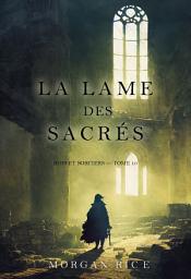 Icon image La Lame des sacrés (Rois et sorciers — tome 10)
