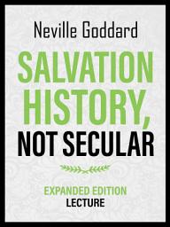 Icon image Salvation History – Not Secular - Expanded Edition Lecture