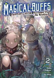 Icon image Magical Buffs: The Support Caster is Stronger Than He Realized! (Light Novel)