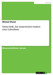 Icon image Finina Tank. Zur numerischen Analyse einer Laborfinne