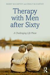 Icon image Therapy with Men after Sixty: A Challenging Life Phase