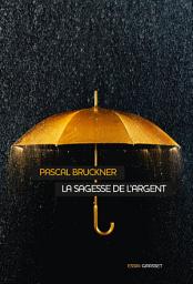 Icon image La sagesse de l'argent: essai