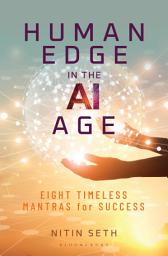 Icon image Human Edge in the AI Age: Eight Timeless Mantras For Success