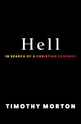 Icon image Hell: In Search of a Christian Ecology