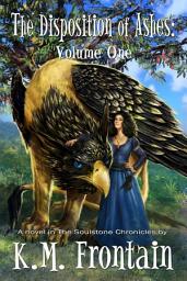 Icon image The Disposition of Ashes: Volume One