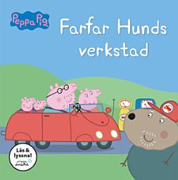 Icon image Greta Gris - Farfar hunds verkstad (Läs & lyssna)