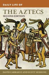 Icon image Daily Life of the Aztecs: Edition 2