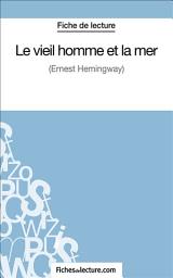 Icon image Le vieil homme et la mer: Analyse complète de l'oeuvre