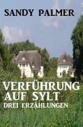 Icon image Verführung auf Sylt: Drei Erzählungen