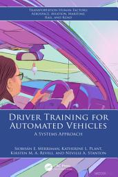 Icon image Driver Training for Automated Vehicles: A Systems Approach
