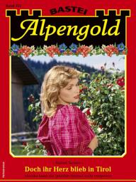 Icon image Alpengold 375: Doch ihr Herz blieb in Tirol