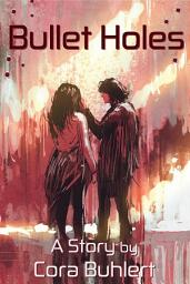 Icon image Bullet Holes: Two "In Love and War" Stories