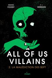Icon image All of us villains, Tome 02: La malédiction des sept