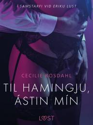 Icon image Til hamingju, ástin mín - Erótísk smásaga