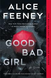Icon image Good Bad Girl: A Novel