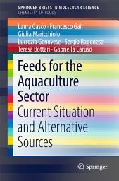 Icon image Feeds for the Aquaculture Sector: Current Situation and Alternative Sources