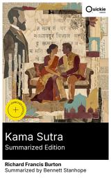 Icon image Kama Sutra (Summarized Edition): Enriched edition. Ancient love practices and cultural intimacy explored with scholarly commentary, historical sexuality insights, and seduction techniques
