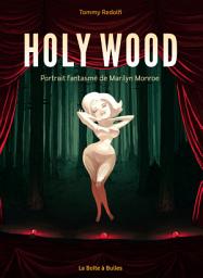 Icon image Holy Wood - Portrait fantasmé de Marilyn Monroe