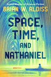 Icon image Space, Time, and Nathaniel