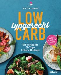 Icon image Low Carb typgerecht: Die individuelle 30-Tage-Fatburn-Challenge - Mit Test: Welcher Typ bist du?