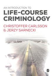 Icon image An Introduction to Life-Course Criminology